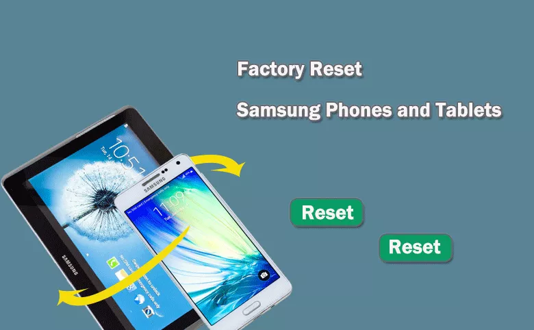 how to factory reset Samsung phones and tablets