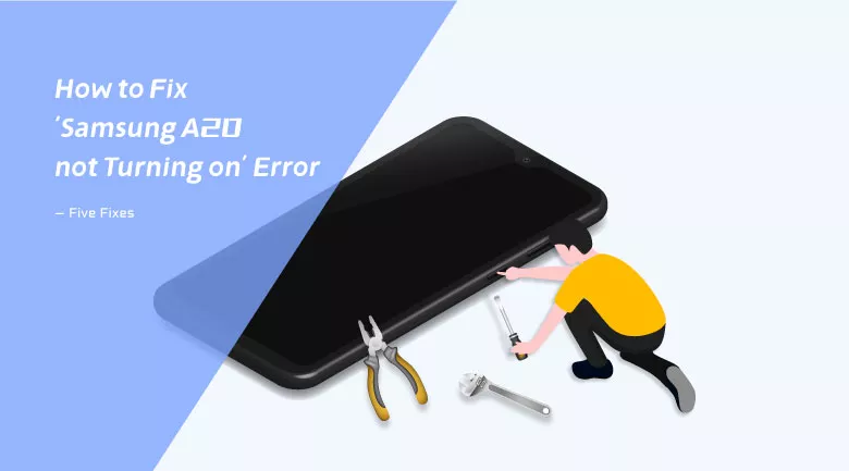 how to fix samsung a20 not turning on error five fixes