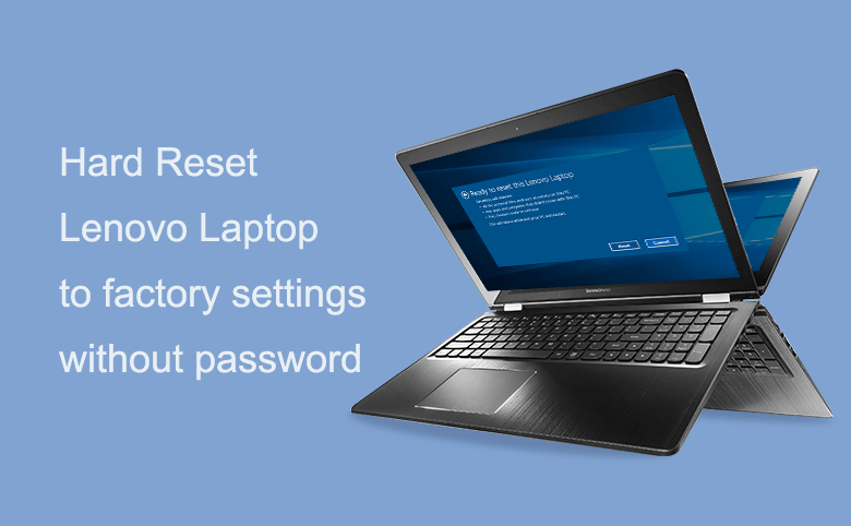 2 Ways To Hard Reset Lenovo Laptop To Factory Settings Without Password