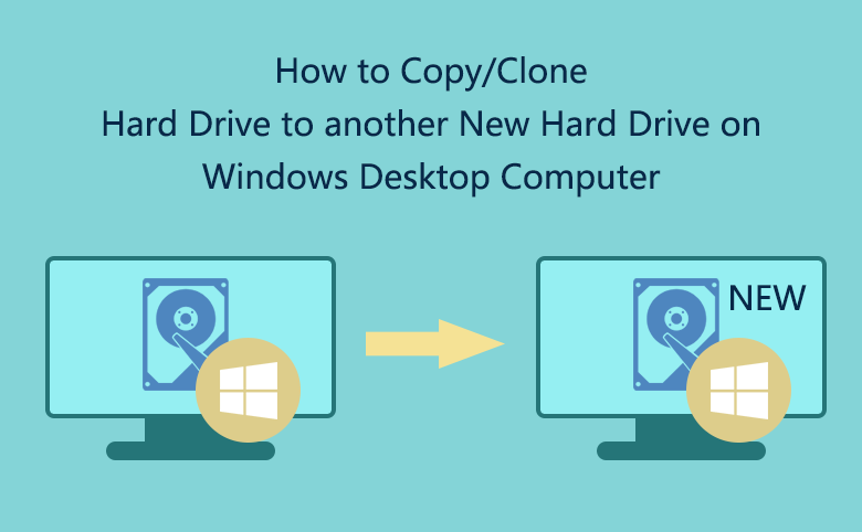 to Copy One Hard Drive to another Hard Drive in Windows Computer