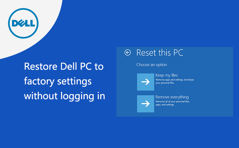 How To Restore Dell Pc To Factory Settings Without Logging In