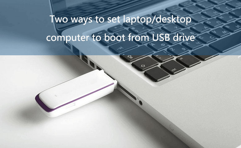 Naar Trouwens Extreem belangrijk Two ways to set laptop/desktop computer to boot from USB drive