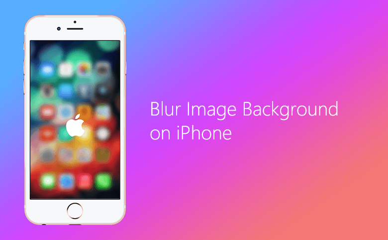 How to Blur Image Background on iPhone