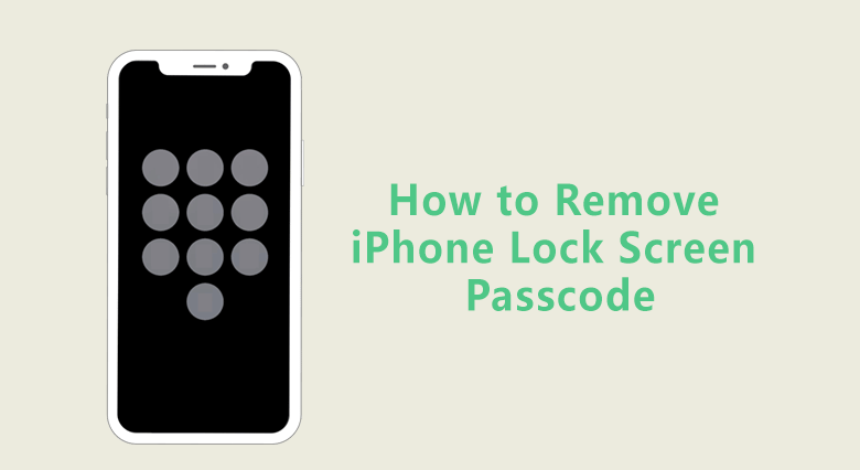 remove iPhone lock screen passcode
