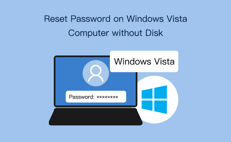 Reset Password On Windows Vista Computer Without Disk – 6 Ways