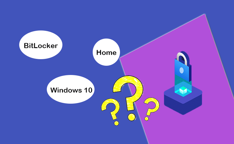 does BitLocker work on Windows 10 Home