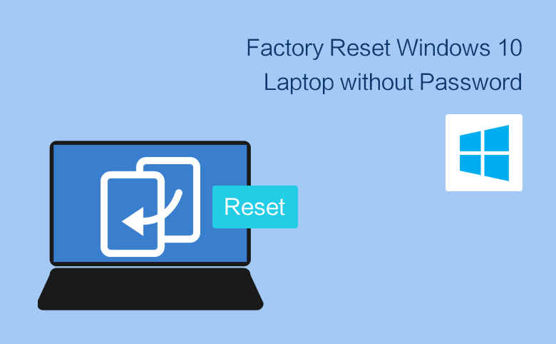 How To Factory Reset Windows 10 Laptop Without Password