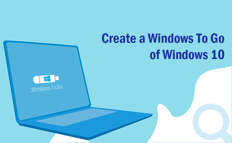 create a windows to go of Windows 10