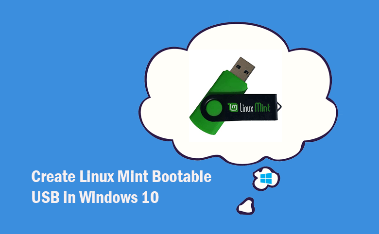 create linux mint bootable USB in Windows 10