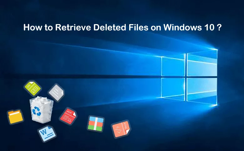 retrieve deleted file on windows 10